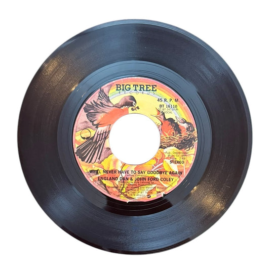England Dan & John Ford Coley- We'll Never Have To Say Goodbye Again/Calling For You Again, 1978, VG+