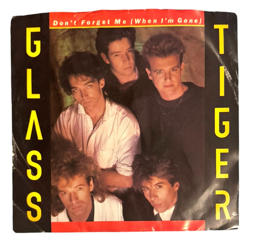 Glass Tiger- Don't Forget Me (When I'm Gone)/Ancient Evenings, 1986, VG+/VG (Picture Sleeve)