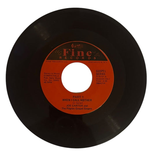 Joe Carter & The Pilgrim Gospel Singers- When I Call Mother, Part 1/When I Call Mother, Part 2, 1973, VG