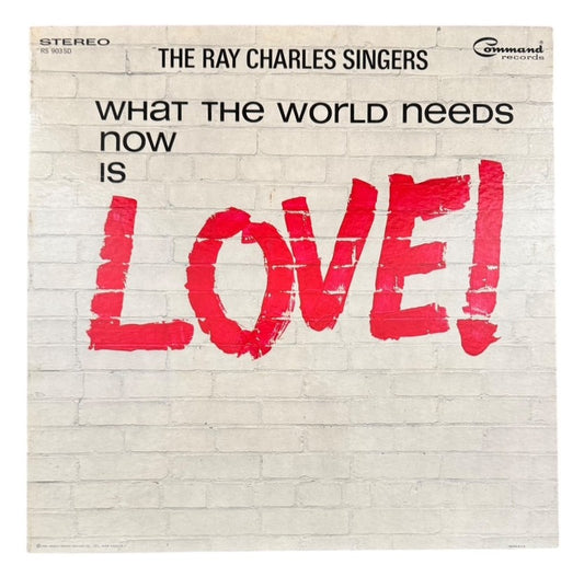 The Ray Charles Singers- What The World Needs Now Is Love!, 1966, VG+/VG+